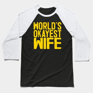 World's Okayest Wife Baseball T-Shirt